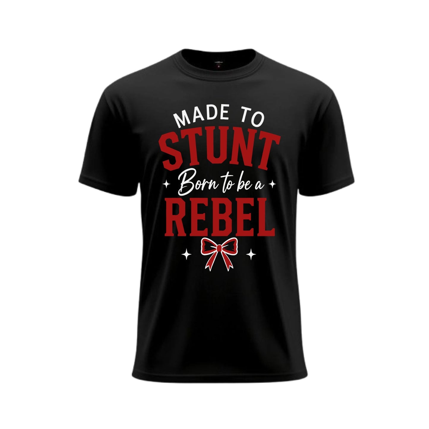 2026 MADE TO STUNT BORN TO BE A REBEL - BLACK | TEE
