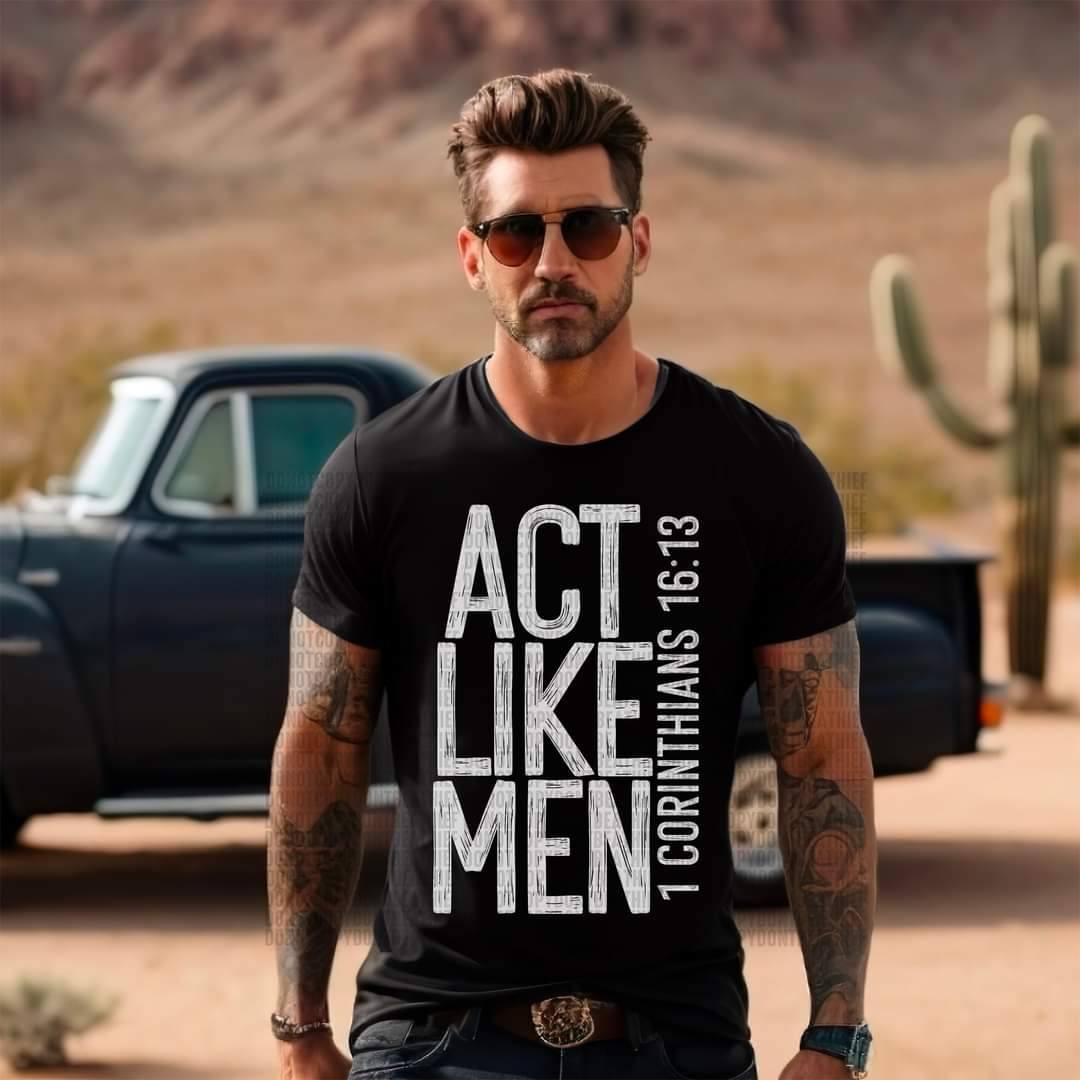 ACT LIKE MEN ADULT SOFTSTYLE TEE